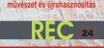 Művészet és újrahasznosítás - REC 24 Nyárasdon