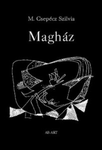 M. Csepécz Szilvia: Magház. Madách-díjas verseskötete